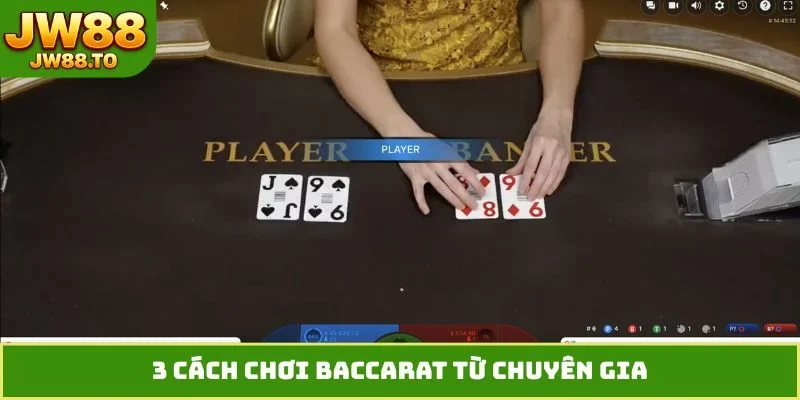 3 cách chơi Baccarat từ chuyên gia