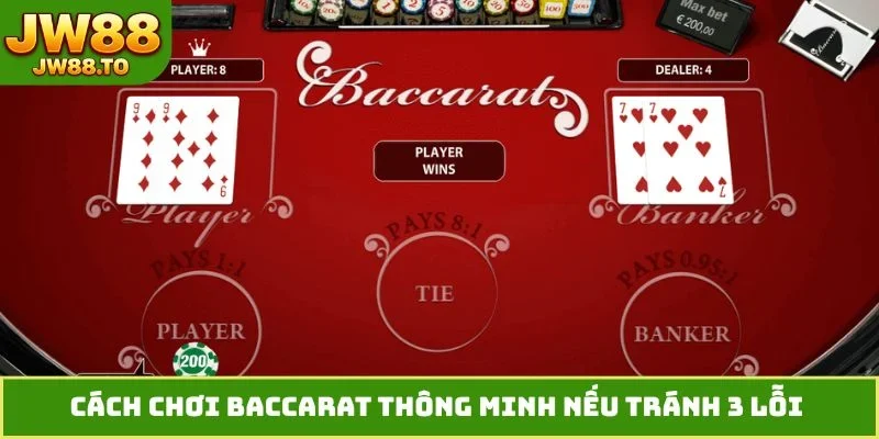 Cách chơi Baccarat thông minh nếu tránh 3 lỗi 
