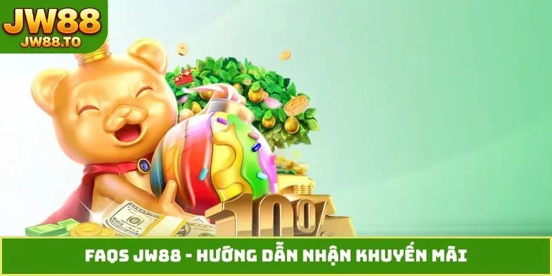 FAQs JW88 - Hướng dẫn nhận khuyến mãi