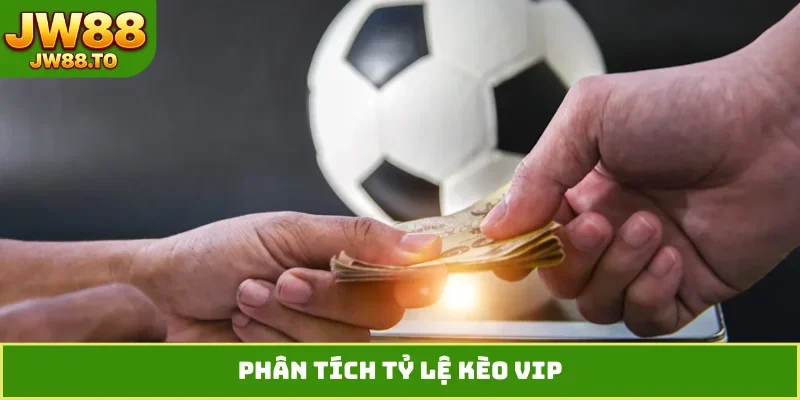 phan-tich-ty-le-keo-vip