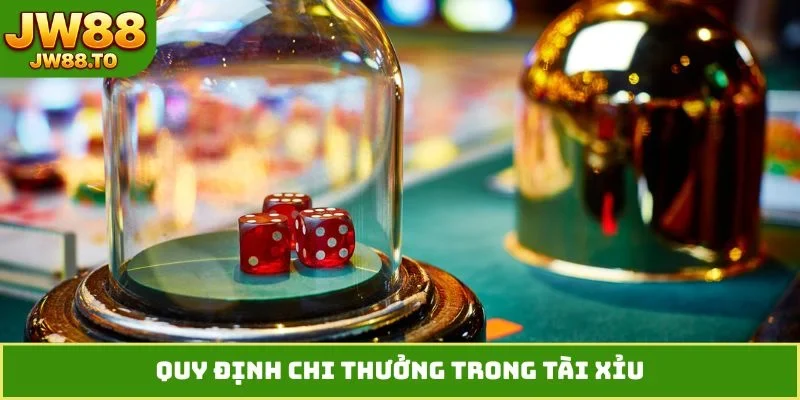 Quy định chi thưởng trong tài xỉu